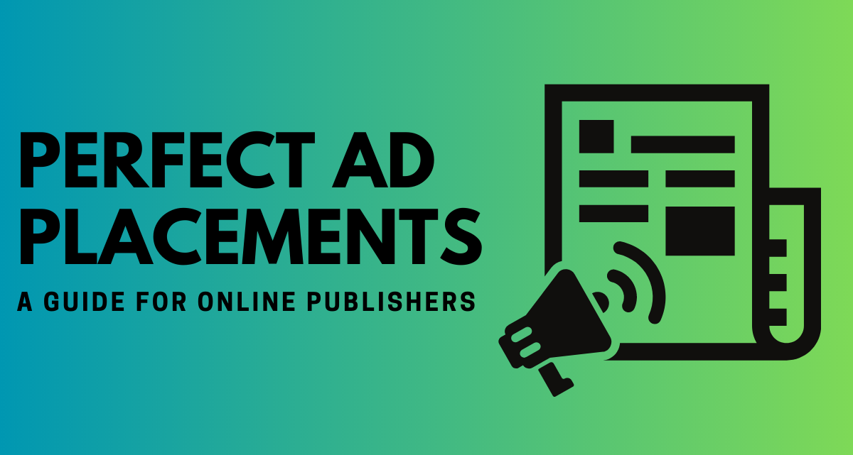 Perfect Ad Placements: A Guide for Publishers